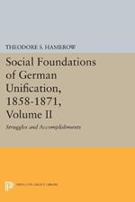 Social Foundations of German Unification, 1858-1871, Volume II: Struggles and Accomplishments