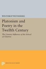 Platonism and Poetry in the Twelfth Century: The Literary Influence of the School of Chartres