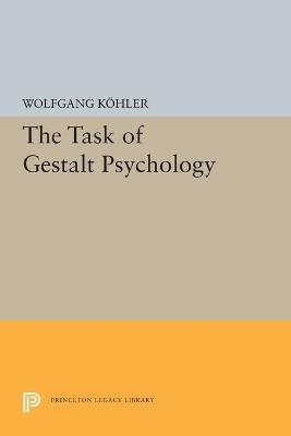 The Task of Gestalt Psychology - Wolfgang Kohler - cover