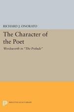 The Character of the Poet: Wordsworth in The Prelude