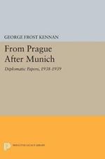From Prague After Munich: Diplomatic Papers, 1938-1940