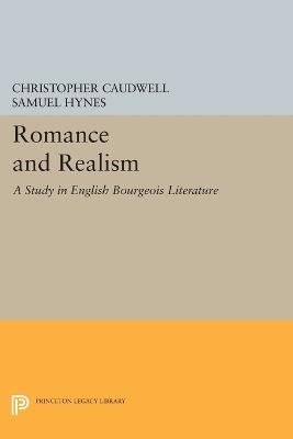 Romance and Realism: A Study in English Bourgeois Literature - Christopher Caudwell - cover