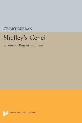 Shelley's CENCI: Scorpions Ringed with Fire - Stuart Curran - cover