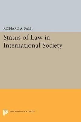 Status of Law in International Society - Richard A. Falk - cover