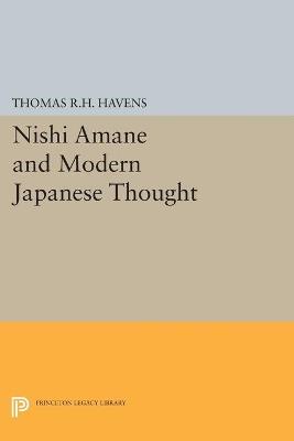 Nishi Amane and Modern Japanese Thought - Thomas R.H. Havens - cover