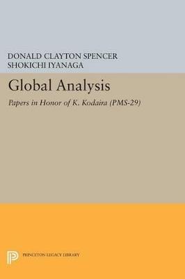 Global Analysis: Papers in Honor of K. Kodaira (PMS-29) - Donald Clayton Spencer,Shokichi Iyanaga - cover