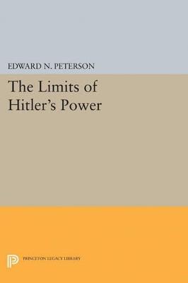 Limits of Hitler's Power - Edward Norman Peterson - cover