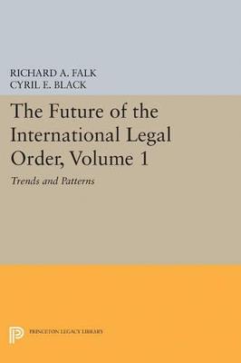 The Future of the International Legal Order, Volume 1: Trends and Patterns - cover