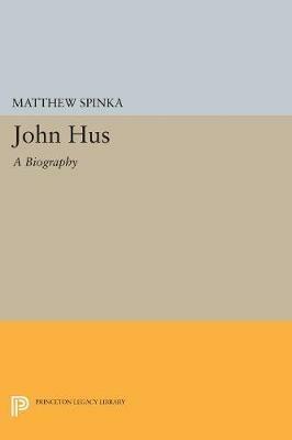 John Hus: A Biography - Matthew Spinka - cover