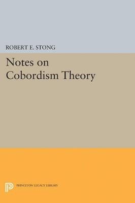Notes on Cobordism Theory - Robert E. Stong - cover