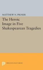 Heroic Image in Five Shakespearean Tragedies