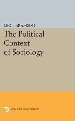 The Political Context of Sociology - Leon Bramson - cover