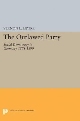 Outlawed Party: Social Democracy in Germany - Vernon L. Lidtke - cover