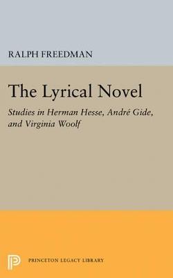 The Lyrical Novel: Studies in Herman Hesse, Andre Gide, and Virginia Woolf - Ralph Freeman - cover