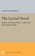The Lyrical Novel: Studies in Herman Hesse, Andre Gide, and Virginia Woolf