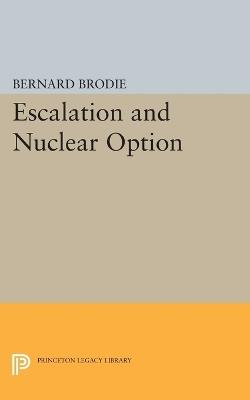 Escalation and Nuclear Option - Bernard Brodie - cover