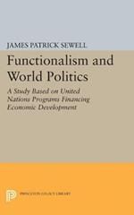 Functionalism and World Politics: A Study Based on United Nations Programs Financing Economic Development