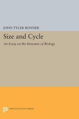 Size and Cycle: An Essay on the Structure of Biology - John Tyler Bonner - cover