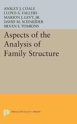 Aspects of the Analysis of Family Structure - Ansley Johnson Coale,L. A. Fallers,Philip Burke King - cover