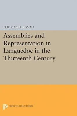 Assemblies and Representation in Languedoc in the Thirteenth Century - Thomas N. Bisson - cover