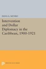 Intervention and Dollar Diplomacy in the Caribbean, 1900-1921