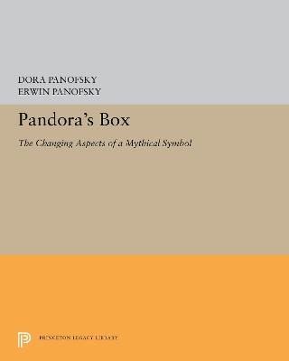 Pandora's Box: The Changing Aspects of a Mythical Symbol - Dora Panofsky,Erwin Panofsky - cover