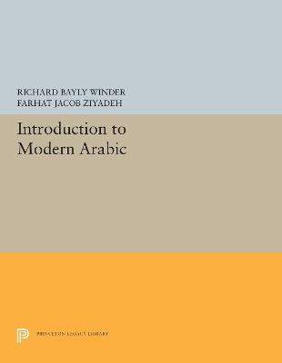 Introduction to Modern Arabic - Richard Bayly Winder,Farhat Jacob Ziyadeh - cover