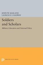 Soldiers and Scholars: Military Education and National Policy