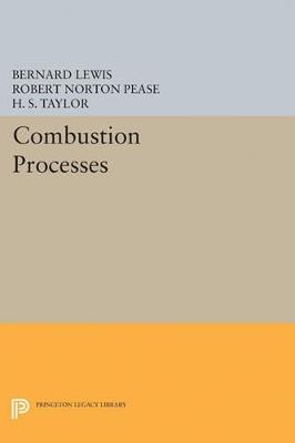 Combustion Processes - Bernard Lewis,Robert Norton Pease,H. S. Taylor - cover