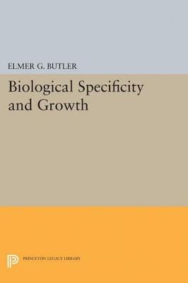 Biological Specificity and Growth - Elmer G. Butler - cover