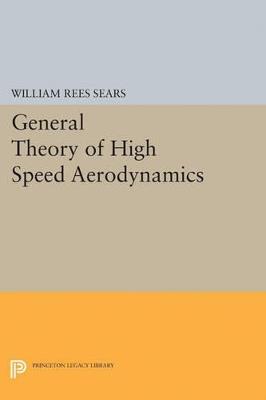 General Theory of High Speed Aerodynamics - William Rees Sears - cover