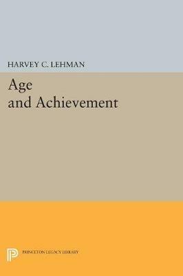 Age and Achievement - Harvey Christian Lehman - cover