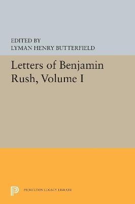 Letters of Benjamin Rush: Volume I: 1761-1792 - cover