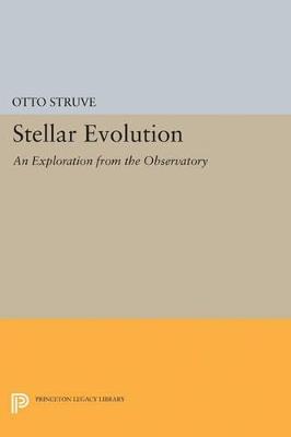 Stellar Evolution: An Exploration from the Observatory - Otto Struve - cover
