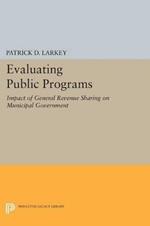 Evaluating Public Programs: The Impact of General Revenue Sharing on Municipal Government