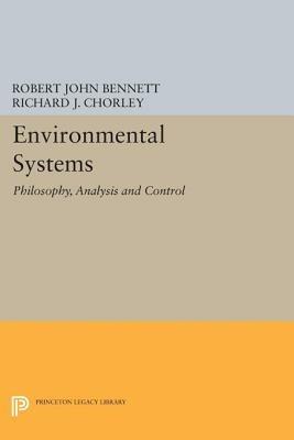 Environmental Systems: Philosophy, Analysis and Control - Robert John Bennett,Richard J. Chorley - cover