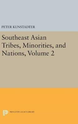 Southeast Asian Tribes, Minorities, and Nations, Volume 2 - Peter Kunstadter - cover