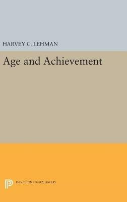 Age and Achievement - Harvey Christian Lehman - cover