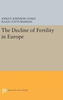 The Decline of Fertility in Europe - Ansley Johnson Coale - cover