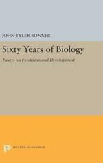 Sixty Years of Biology: Essays on Evolution and Development