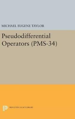 Pseudodifferential Operators (PMS-34) - Michael Eugene Taylor - cover