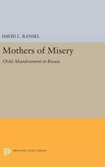 Mothers of Misery: Child Abandonment in Russia
