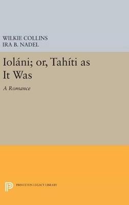 Ioláni; or, Tahíti as It Was: A Romance - Wilkie Collins - cover