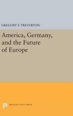 America, Germany, and the Future of Europe - Gregory F. Treverton - cover