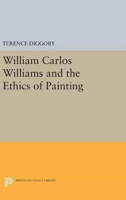 William Carlos Williams and the Ethics of Painting - Terence Diggory - cover