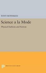 Science a la Mode: Physical Fashions and Fictions