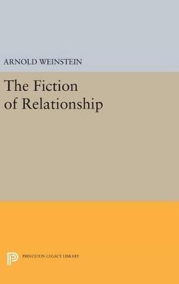 The Fiction of Relationship - Arnold Weinstein - cover