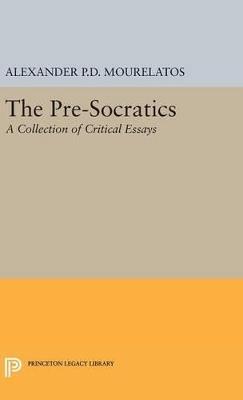 The Pre-Socratics: A Collection of Critical Essays - cover