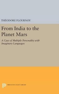 From India to the Planet Mars: A Case of Multiple Personality with Imaginary Languages - Theodore Flournoy - cover