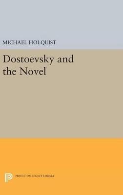 Dostoevsky and the Novel - Michael Holquist - cover